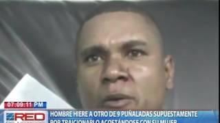 Hombre hiere a otro de 9 puñaladas supuestamente por traicionarlo acostándose con su mujer Hombre hiere a otro de 9 puñaladas supuestamente por traicionarlo acostándose con su mujer