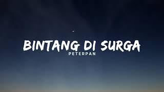 Download lagu Bintang di Surga - Peterpan (Lirik) mp3