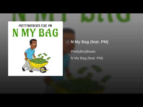 PrettyBoyBeats - N My Bag (feat. PM)
