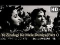 Ye Zindagi Ke Mele Duniya Mein Kam Part 1 HD Mela 1948 Dilip Kumar Nargis Filmigaane