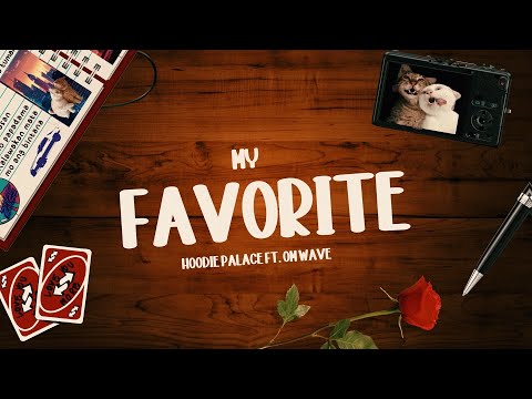 My Favorite - Hoodiie Palace ft. OM Wave