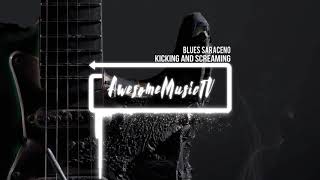 Blues Saraceno   Kicking and Screaming