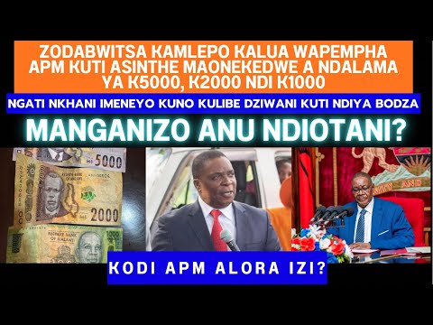 KAMLEPO KALUA WAPEMPHA PETER MUTHARIKA KUTI ASINTHE COLOR YA 5000, 2000 & 1000 MWK BANK NOTE| 26 OCT