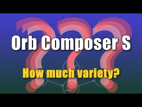 Orb Composer S - How much variety can it create?