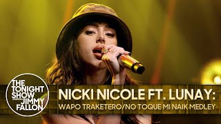 Nicki Nicole ft. Lunay: Wapo Traketero/No Toque Mi Naik Medley | The Tonight Show