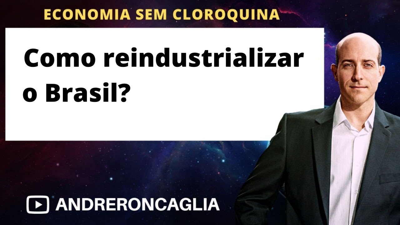 Como reindustrializar o Brasil?