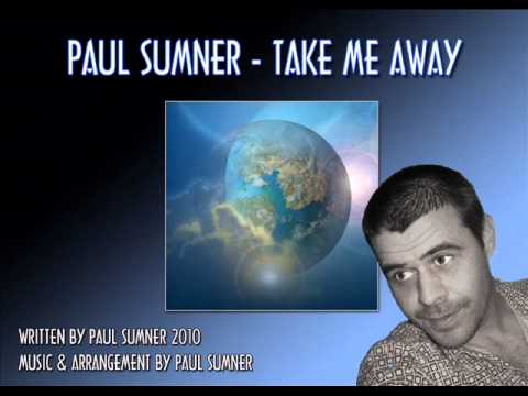 Paul Sumner - Take Me Away (Radio Edit)