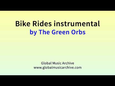 Global Music Archive - Bike Rides (instrumental)  -  The Green Orbs