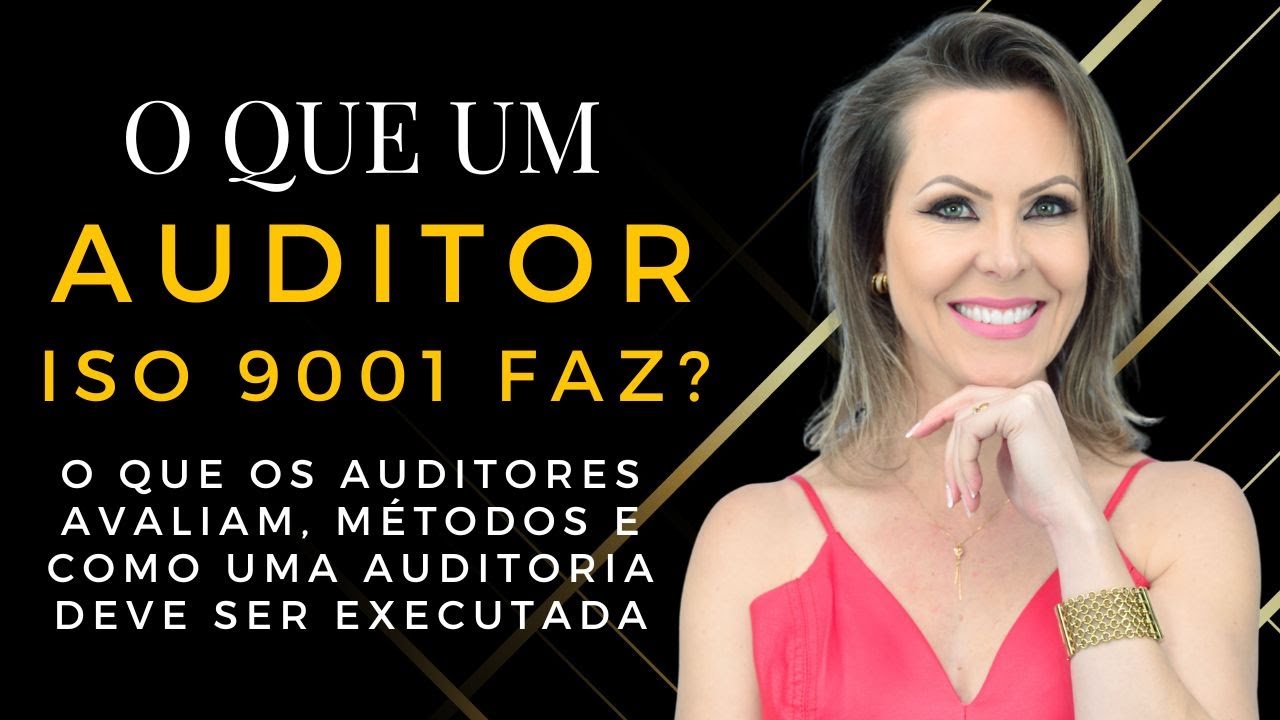 O QUE UM AUDITOR ISO 9001 FAZ