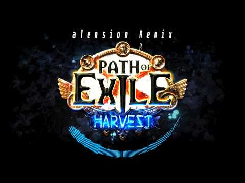 Path of Exile - Harvest (aTension Remix)