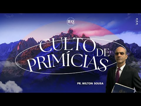 Culto de primícias na IEQ de Eunápolis Bahia - 01/03/2026