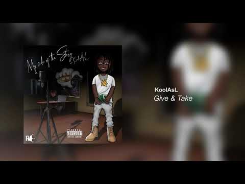 KoolAsL "Give & Take" (Prod. By TaeHuncho)