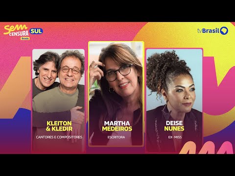 🔴 SEM CENSURA RECEBE KLEITON E KLEDIR, MARTHA MEDEIROS E DEISE NUNES