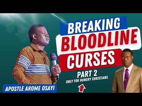 How to break GENERATIONAL BLOODLINE curses and EVIL inheritance - Apostle Arome Osayi