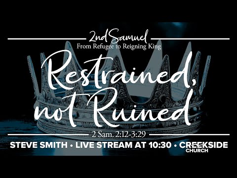 2 Samuel 2:12-3:39 - Restrained, not Ruined