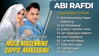 Download lagu ABI RAFDI - MULA MACENNING CAPPA MAKESSING - NA ATIE MAPPOJI || POP BUGIS TERBAIK 2026 mp3
