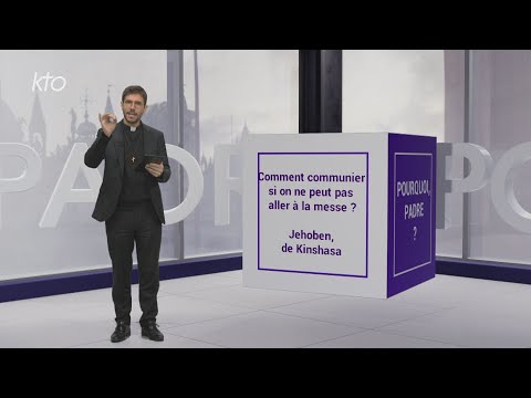 Comment communier, si on ne peut pas aller à la messe ?