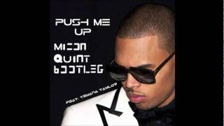 Chris Brown feat. Teyana Taylor - Push Me Up (Micon Quint Bootleg)