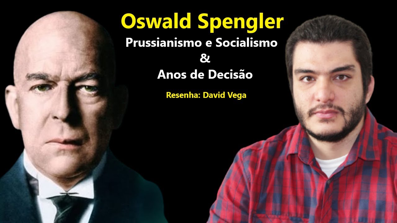 Prussianismo e Socialismo - Anos de Decisão - Oswald Spengler - Resenha - David Vega