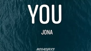 YOU - JONA (LYRICS VIDEO)