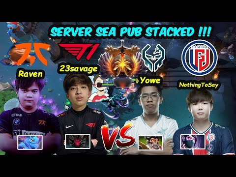 Another Pub Stacked Server SEA - Fnatic Raven T1 23savage vs NothingToSay Yowe Epic Game Dota 2