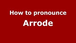 How to pronounce Arrode