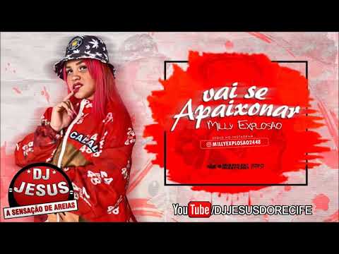 MILLY EXPLOSÃO - VAI SE APAIXONAR - ACASO BEATS - MÚSICA NOVA - LANÇAMENTO - DJ JESUS