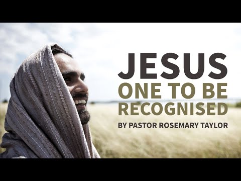 Jesus - One To Be Recognised