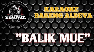 Download lagu KARAOKE BALIK MUE VERSI ALDEVA MUSIK,, NADA COWOK mp3 Download lagu KARAOKE BALIK MUE VERSI ALDEVA MUSIK,, NADA COWOK mp3