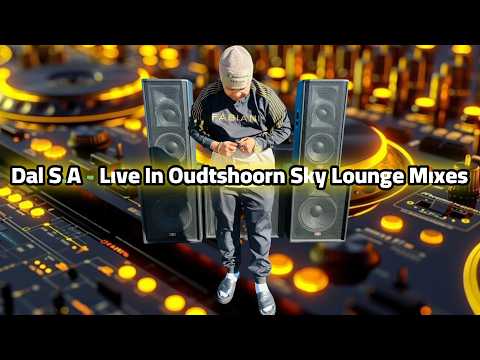 Dal S.A - Live In Oudtshoorn Sky Lounge Mix Part.1 x Part.2 [Die Doring Steek | Gee Die Hond Sy Kos]