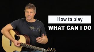 Paul Baloche - How to play &quot;What Can I Do&quot;