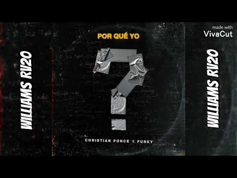 Christian Ponce (Feat. Funky) - ¿Por Qué Yo (Audio Official)