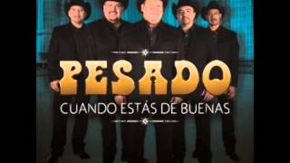 Cuando Estas De Buenas (Pesado)