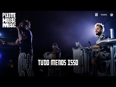 Tudo Menos Isso - Grupo Pixote - Pixote House Music EP.02