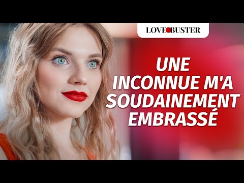 A Stranger Suddenly Kissed Me | @LoveBusterFrance