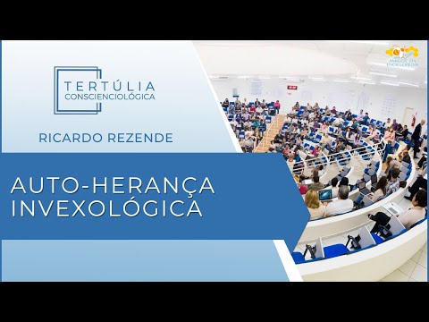 Tertúlia Conscienciologia 6433 - Auto-herança Invexológica (Invexologia)