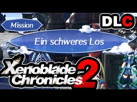 Ein schweres Los // DLC-Mission | Xenoblade Chronicles 2