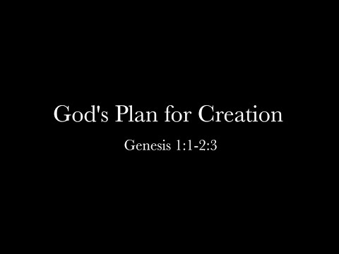 God's Plan for Creation (Genesis 1:1-2:3) Dr. Andrew Snelling