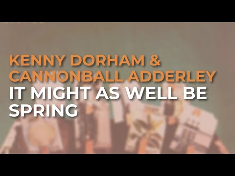 Kenny Dorham & Cannonball Adderley - It Might As Well Be Spring (Official Audio)