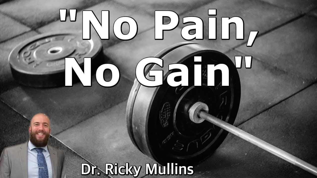 No Pain, No Gain