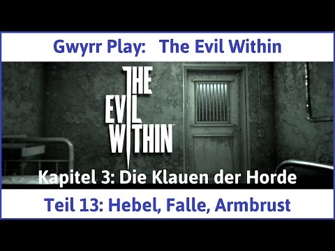 The Evil Within Teil 13: Hebel, Falle, Armbrust - Let's Play