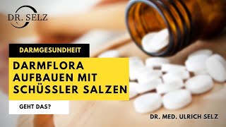 Darmflora aufbauen mit Schüßler Salzen