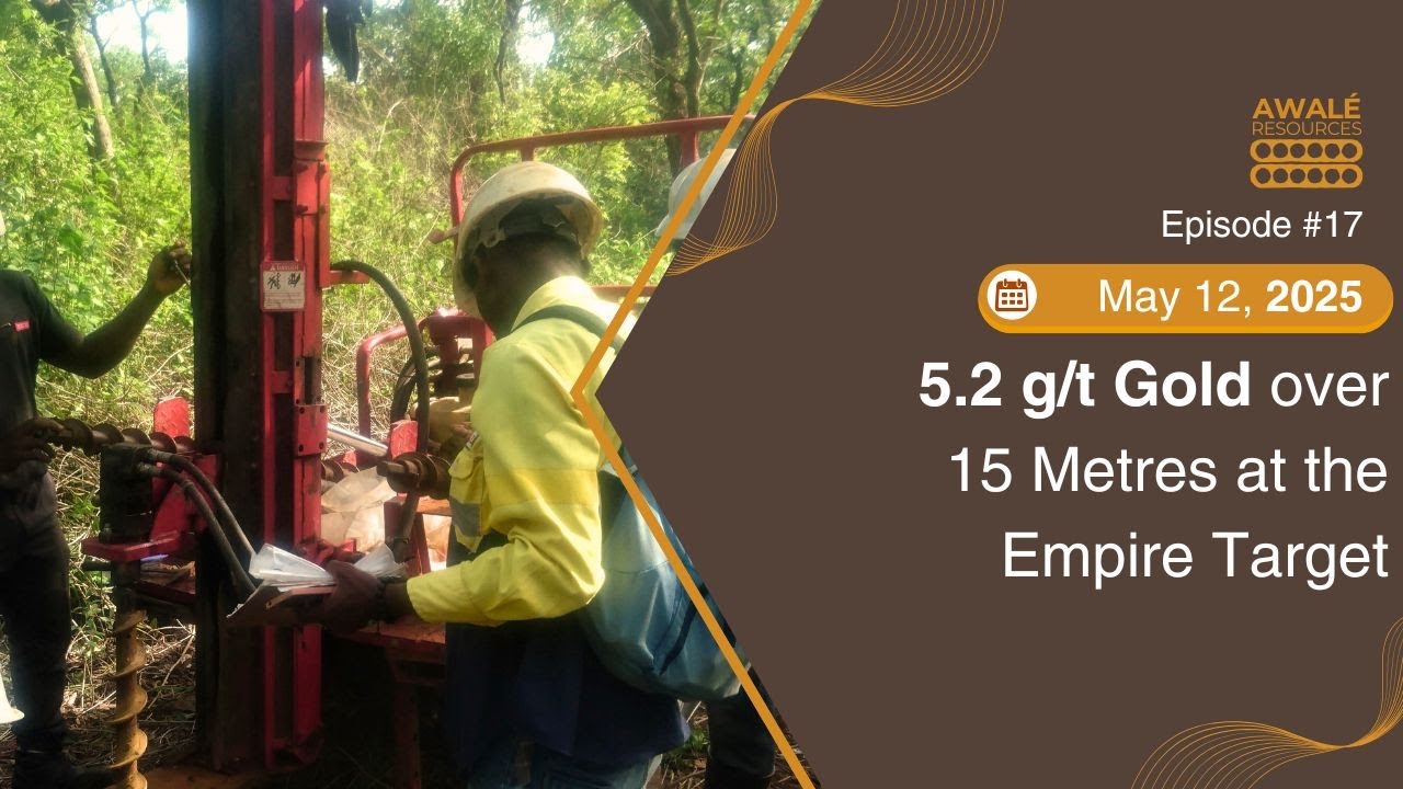 May 12, 2025 - Awalé Hits 5.2 g/t Gold over 15 Metres at the EmpireTarget, Odienné Project