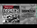 Dispatch - "Flag" [iTunes Session]