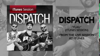 Dispatch - &quot;Flag&quot; [iTunes Session]