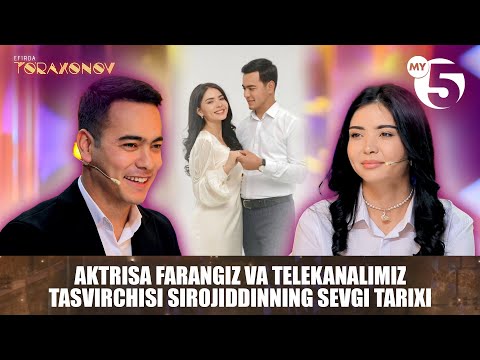 Aktrisa Farangiz va telekanalimiz tasvirchisi Sirojiddinning sevgi tarixi | EFIRDA TORAXONOV