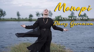 Download lagu MENEPI REGGAE COVER - DHEVY GERANIUM mp3