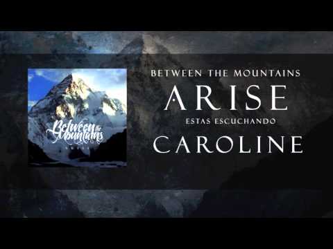 Between The Mountains - Caroline