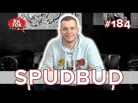 Ril Tok Podcast #184 - SPUDBUD