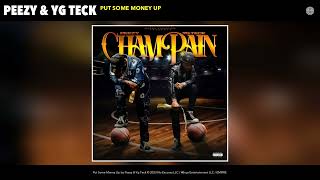 Peezy & Yg Teck - Put Some Money Up (Official Audio)